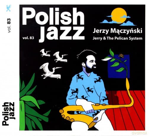 Jerzy Mączyński: Jerry & The Pelican System (Polish Jazz vol. 83)