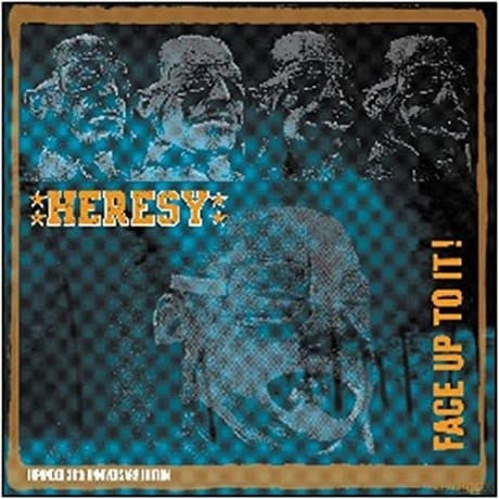 Heresy: Face Up To It! (Expanded 30th Anniversary Edition)