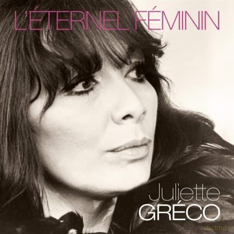 Juliette Greco: L'Eternel Feminin