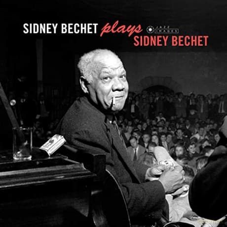 Sidney Bechet: Plays Sidney Bechet