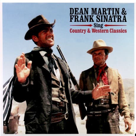 Dean Martin & Frank Sinatra: Sing Country & Western Classics