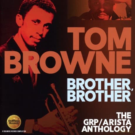 Tom Browne: Brother. Brother: The Grp / Arista Anthology
