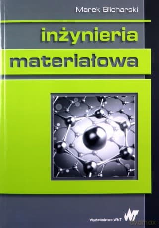 Inżynieria materiałowa - Marek Blicharski