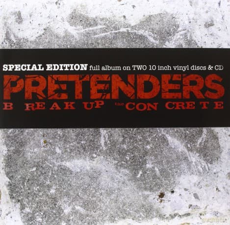 Pretenders: Break Up Concrete