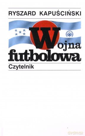 Wojna futbolowa - Ryszard Kapuściński