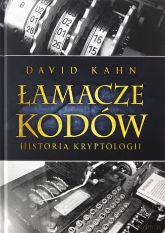 Łamacze kodów. Historia kryptologii - David Kahn