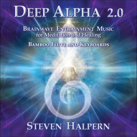 Steven Halpern: Deep Alpha 2.0: Brainwave Entrainment Music For Meditation And Healing