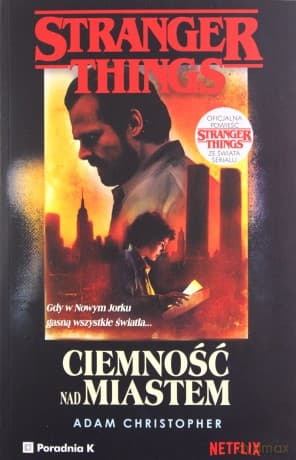 Stranger Things. Ciemność nad miastem - Adam Christopher