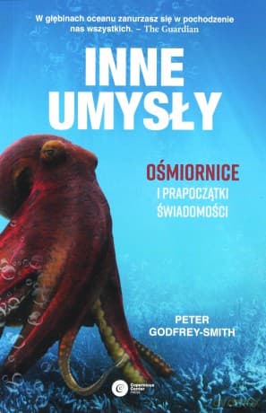 Inne umysły ośmiornice i prapoczątki świadomości - Peter Smith-Godfrey