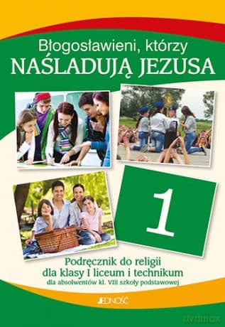 Religia. Błogosławieni, którzy naśladują Jezusa. Podręcznik dla klasy 1 LO po szkole podstawowej - Krzysztof Mielnicki