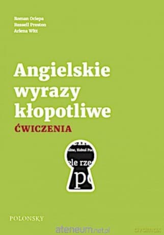 Angielskie wyrazy kłopotliwe. Ćwiczenia - Roman Ociepa, Russell Preston, Arlena Witt
