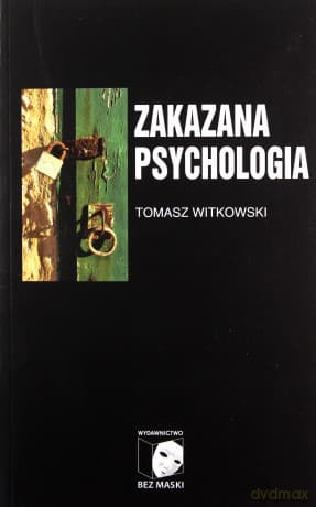 Zakazana psychologia (Tom 3) O cnotach, przywarach - Tomasz Witkowski