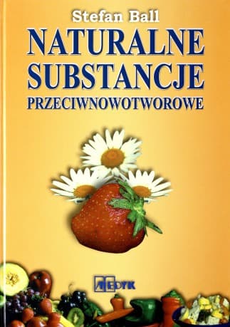 Naturalne substancje przeciwnowotworowe - Stefan Ball