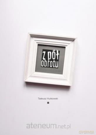 Z pół obrotu - Tadeusz Hutkowski