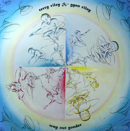 Terry Riley & Gyan Riley: Way Out Yonder