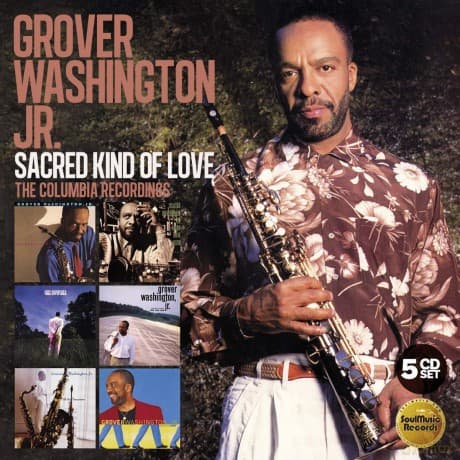 Grover Washington Jr.: Sacred Kind Of Love: The Columbia Recordings