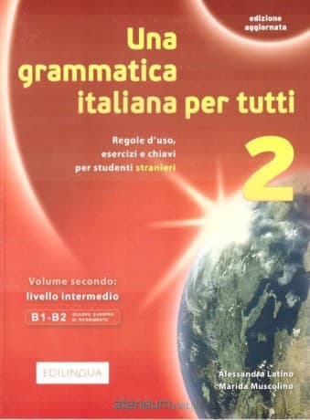Grammatica italiana per tutti 2 - Alessandra Latino