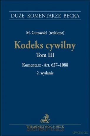 Kodeks cywilny (Tom 3) Komentarz do art. 62710888 - Maciej Gutkowski