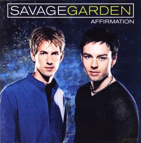 Savage Garden: Affirmation