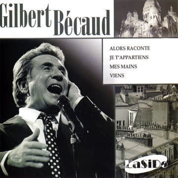 Gilbert Becaud: Alors Raconte/je T Appartiens