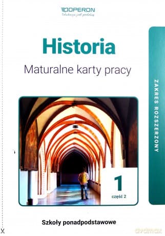 Historia LO 1 Maturalne karty pracy Zakres rozszerzony cz. 2