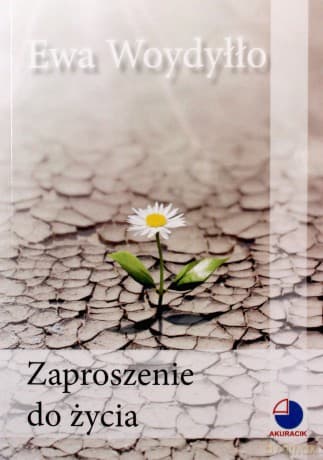 Zaproszenie do życia - Ewa Woydyłło