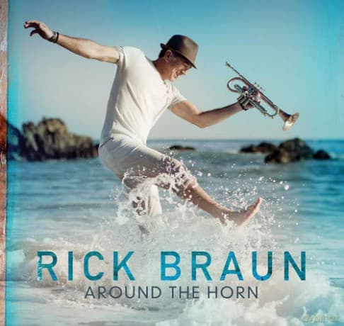 Rick Braun: Around The Horn