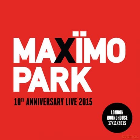 Maximo Park: 10th Anniversary Live: London Roundhouse