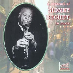 Sidney Bechet: A Portrait Of Bechet In Paris
