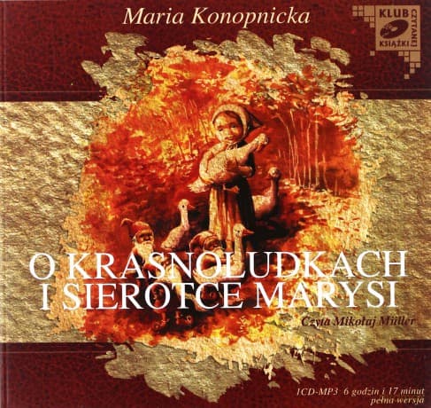 O krasnoludkach i sierotce Marysi - Maria Konopnicka
