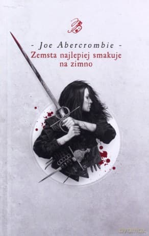 Zemsta najlepiej smakuje na zimno - Joe Abercrombie