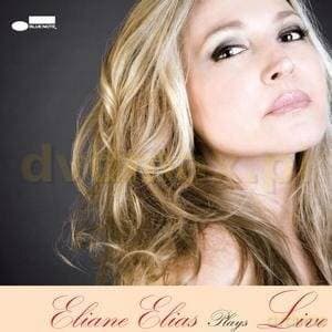 Eliane Elias: Eliane Elias Plays Live