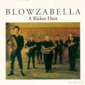Blowzabella: A Richer Dust