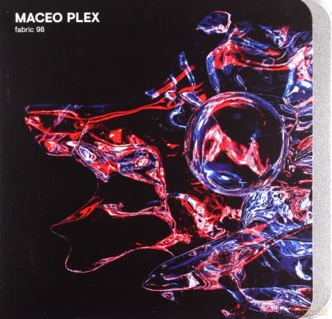 Maceo Plex: Fabric 98: Maceo Plex