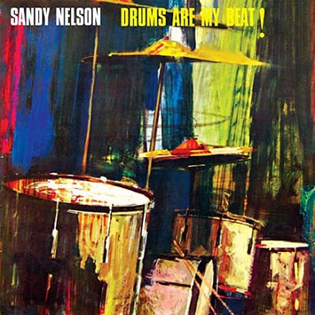Sandy Nelson: Drums Are My Beat