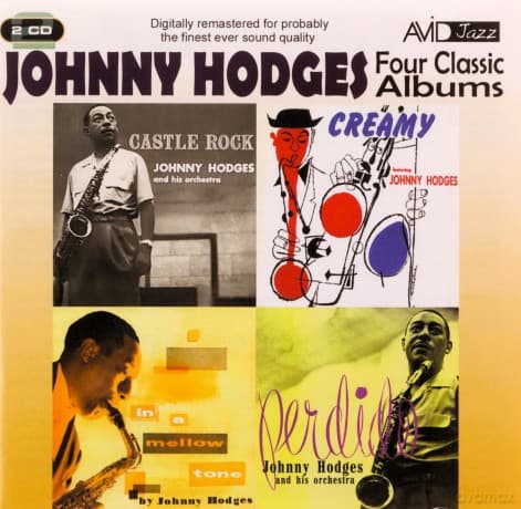 Johnny Hodges: Four Classic Albums (Four Rock / In A Mellow Tone / Perdido / Creamy)