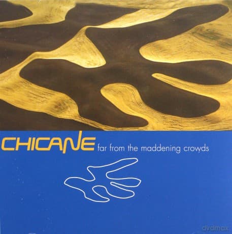 Chicane: Far From The Maddening Crowds