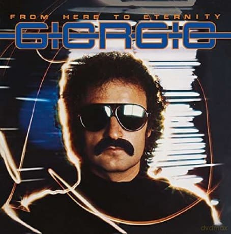 Giorgio Moroder: From Here To Eternity