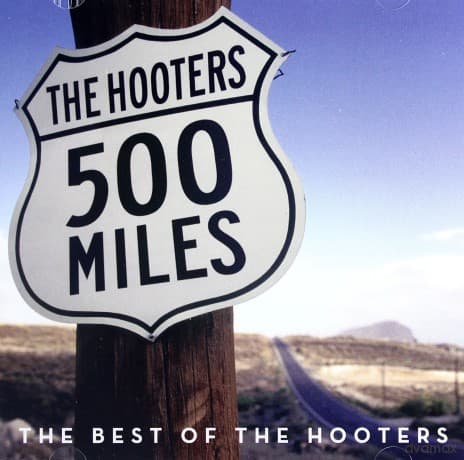 The Hooters: 500 Miles - The Best Of