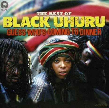 Black Uhuru: Guess WhoS Coming To Dinner