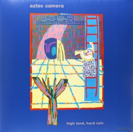 Aztec Camera: High Land Hard Rain