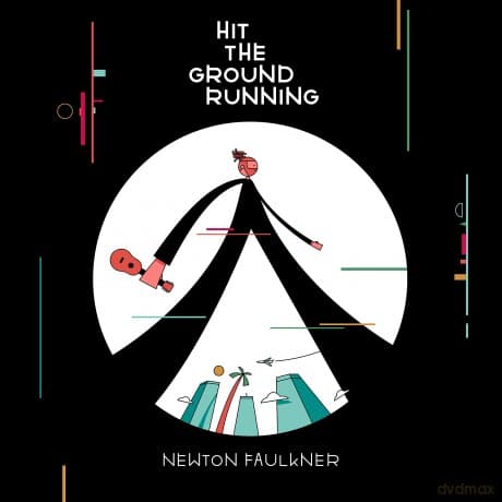 Newton Faulkner: Hit The Ground Running