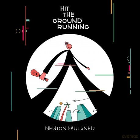 Newton Faulkner: Hit The Ground Running