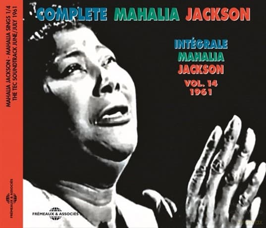 Mahalia Jackson: Integrale Vol. 14 - 1961 - Mahalia Sings Part 1