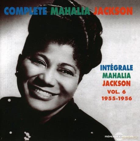 Mahalia Jackson: Integrale Vol. 6: 1955-1956