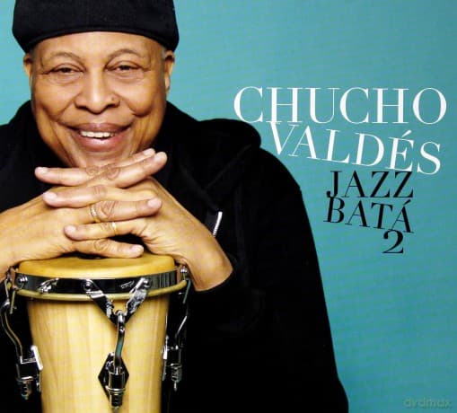 Chucho Valdes: Jazz Bata 2