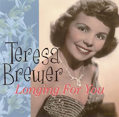 Teresa Brewer: Longing For You