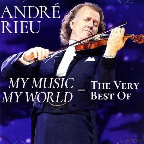 Andre Rieu: My Music My World. The Very Best Of