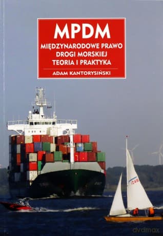 MPDM. Międzynarodowe prawo drogi morskiej - Adam Kantorysiński