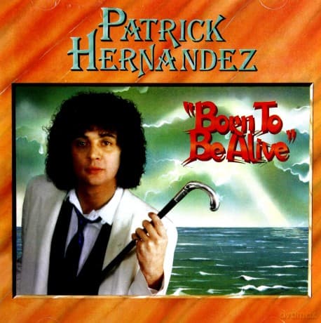 Patrick Hernandez: Born To Be Alive